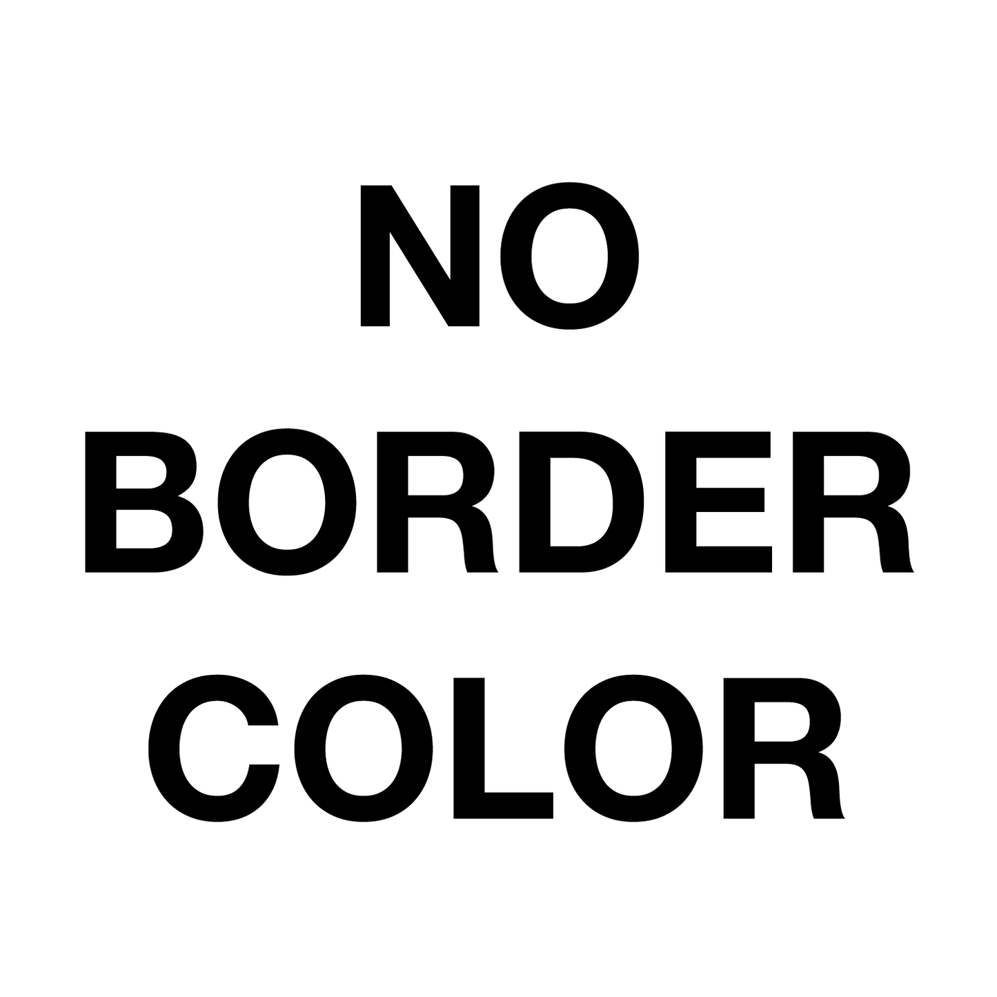 No Border Color