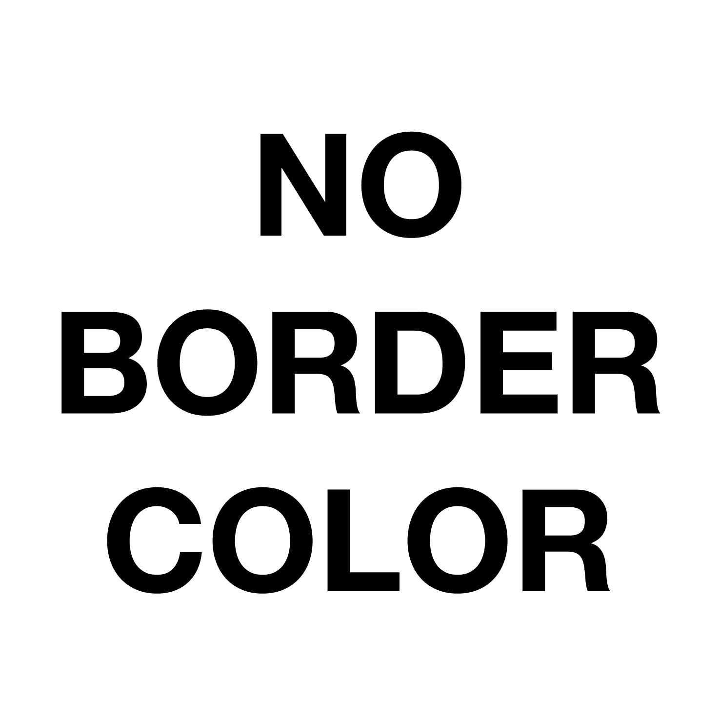 No Border Color